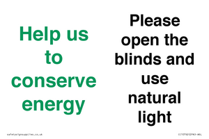 Help us to conserve energy - Please open the blinds and use natural light